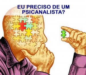 Eu preciso de um Psicanalista?